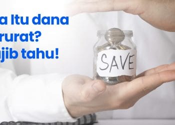 Pentingnya Dana Darurat dan Cara Membentuknya