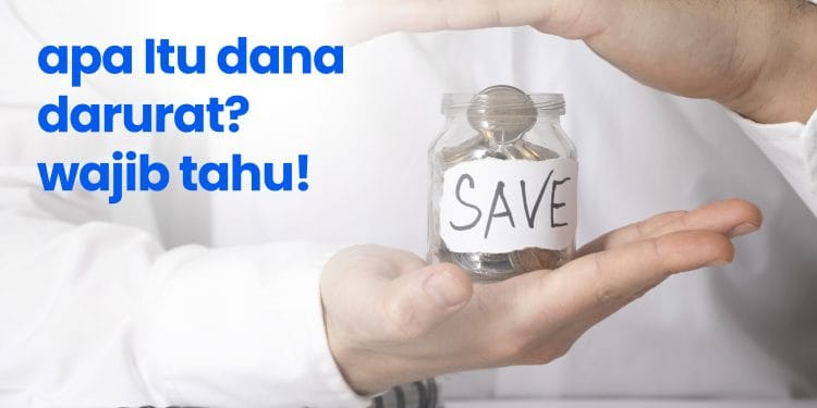 Pentingnya Dana Darurat dan Cara Membentuknya