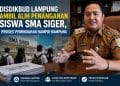 Disdikbud Lampung Jamin Tidak Ada Siswa Terlantar dalam Kasus SMA Siger