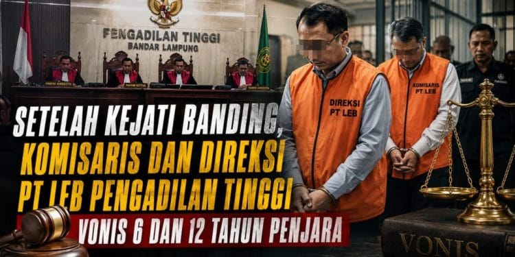 Kejati Lampung Banding, Hukuman Eks Komisaris dan Direksi PT LEB Jadi Sorotan