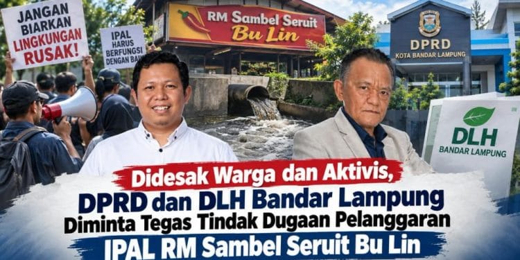 Noperwan AB dan Taufik Desak DLH-DPRD Bandar Lampung Tegas Sikapi Dugaan Pelanggaran IPAL